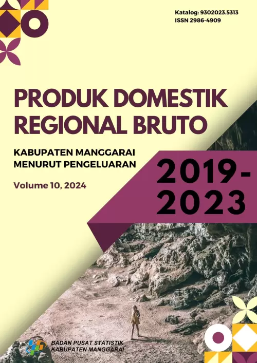 Produk Domestik Regional Bruto Kabupaten Manggarai Menurut Pengeluaran 2019-2023